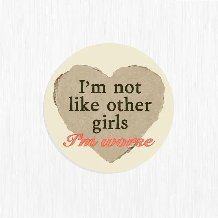 Wallflour Studios - I’M Not Like Other Girls I’M Worse Sticker